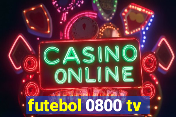 futebol 0800 tv